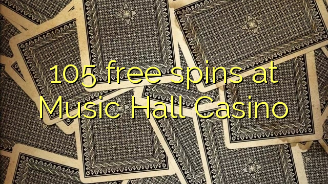 105 free spins at Music Hall Casino