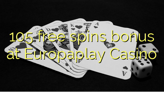 105 free spins bonus at Europaplay Casino