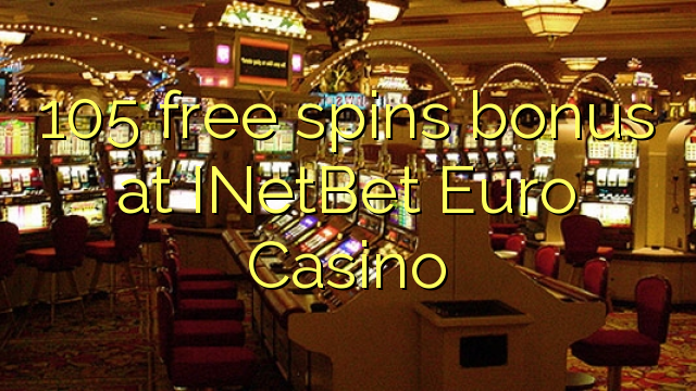 105 free spins bonus at INetBet Euro Casino