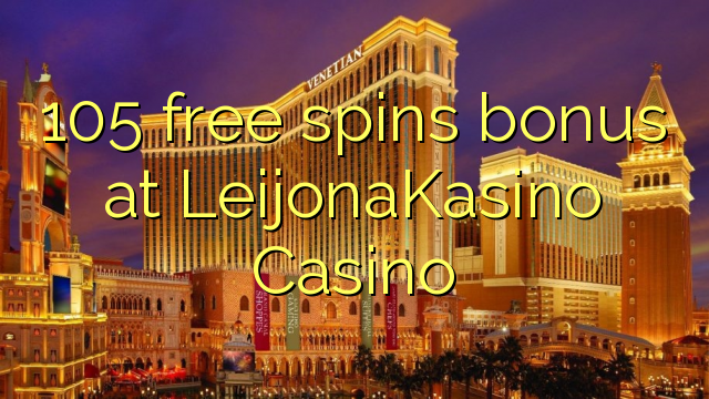I-105 yamahhala i-spin bonus e-LeijonaKasino Casino