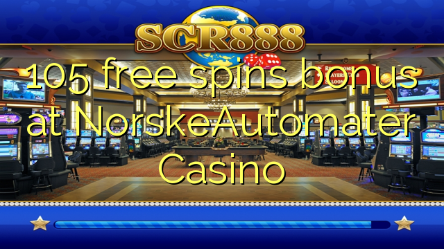 Ang 105 free spins bonus sa NorskeAutomater Casino