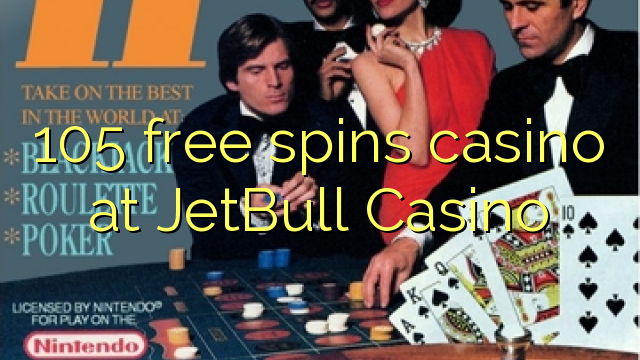 105 bébas spins kasino di JetBull Kasino