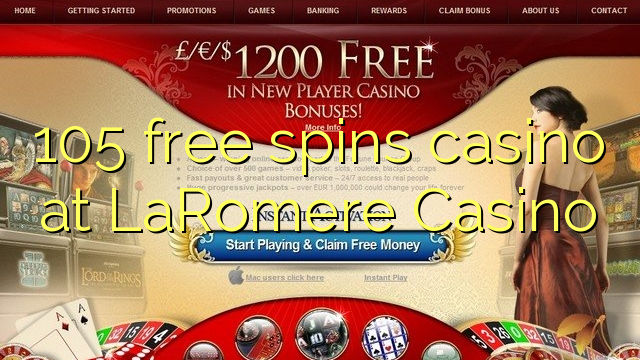 105 free spins casino at LaRomere Casino