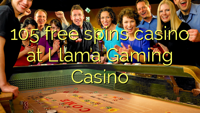 105 хазинаҳои бепул дар Casino Llama Gaming