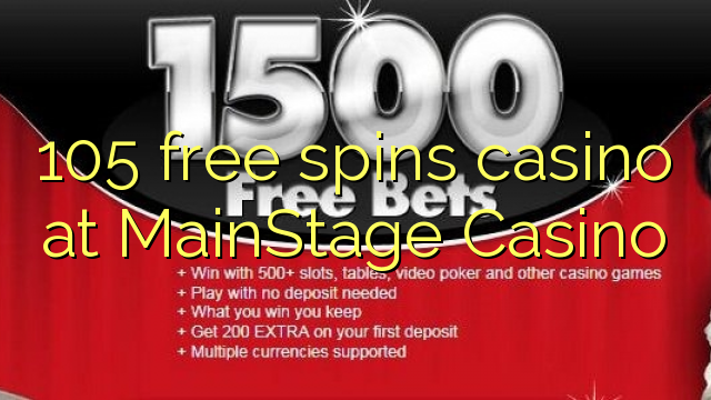 105 free spins casino at MainStage Casino 105 free spins casino at MainStage Casino