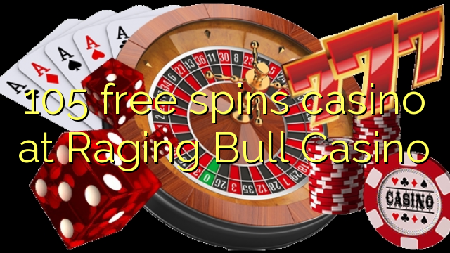 105 უფასო ტრიალებს კაზინო Raging Bull Casino