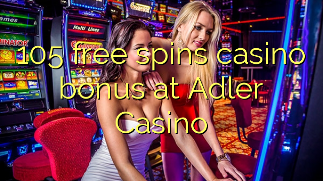 105 free spins casino bonus at Adler Casino