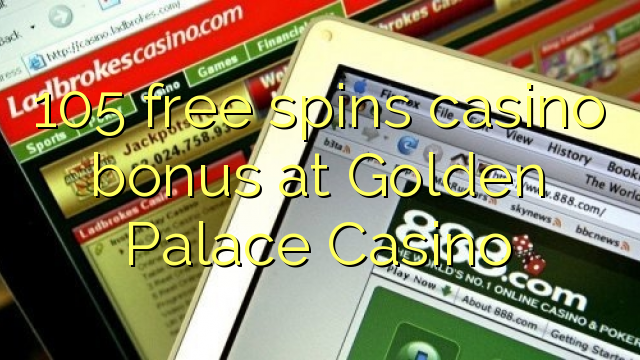105 free spins casino bonus at Golden Palace Casino
