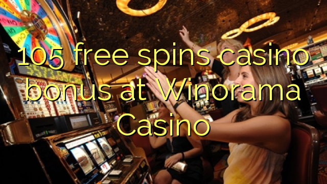 105 free spins casino bonus at Winorama Casino