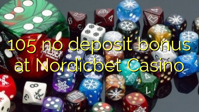 105 no deposit bonus at Nordicbet Casino