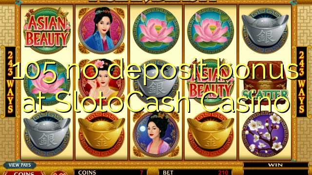 105 no deposit bonus at SlotoCash Casino