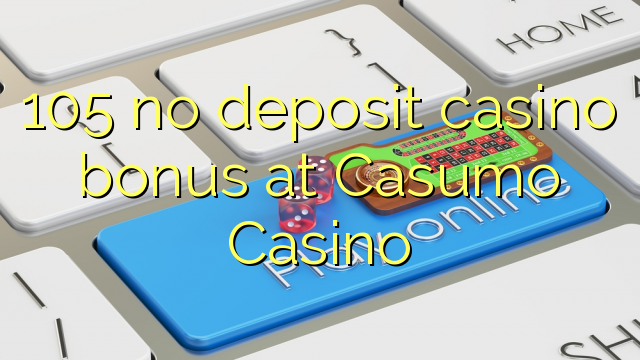 105 no deposit casino bonus at Unique Casino