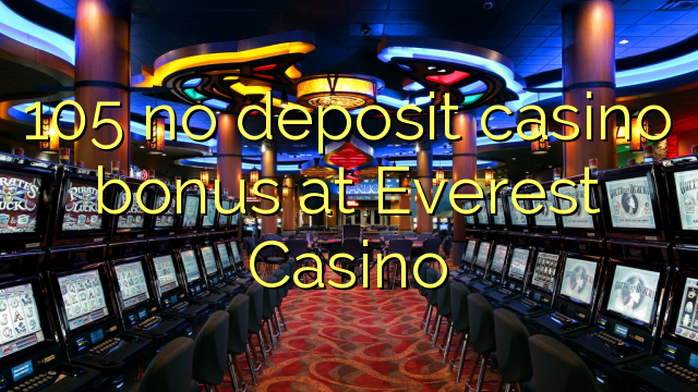 105 ingen innskudd casino bonus på Everest Casino