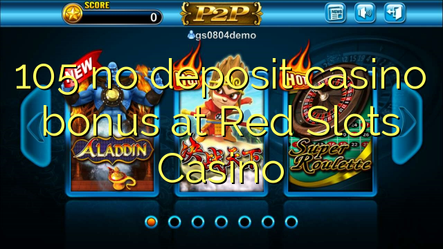 105 no deposit casino bonus at Red Slots Casino