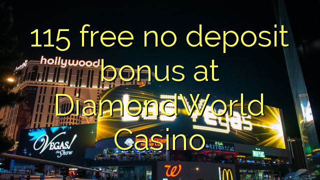 115 უფასო არ დეპოზიტის ბონუსის at DiamondWorld Casino