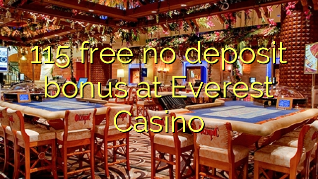 115 free no deposit bonus at Everest Casino