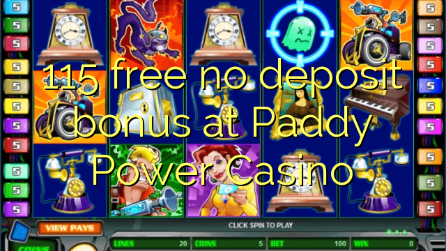 115 asgaidh Gun tasgadh airgid a-bharrachd aig Paddy Power Casino