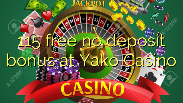 115 free no deposit bonus at Yako Casino