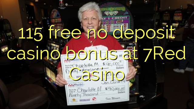 115 free no deposit casino bonus at 7Red Casino