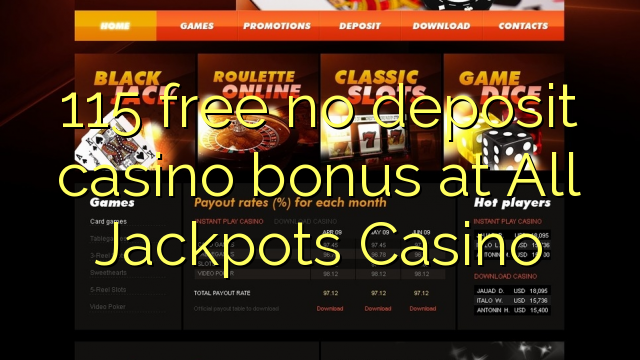 115 free no deposit casino bonus at All Jackpots Casino