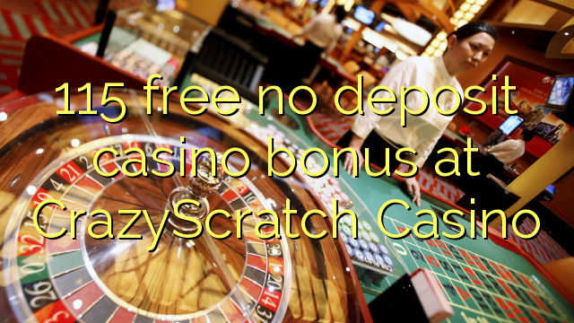 115 free no deposit casino bonus at CrazyScratch Casino