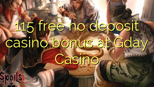 115 free no deposit casino bonus at Gday Casino