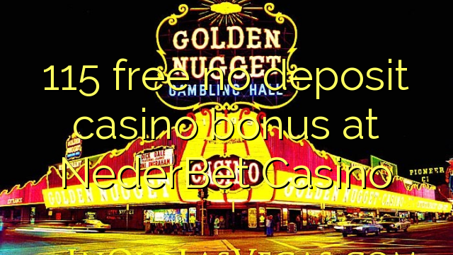 115 free no deposit casino bonus at NederBet Casino