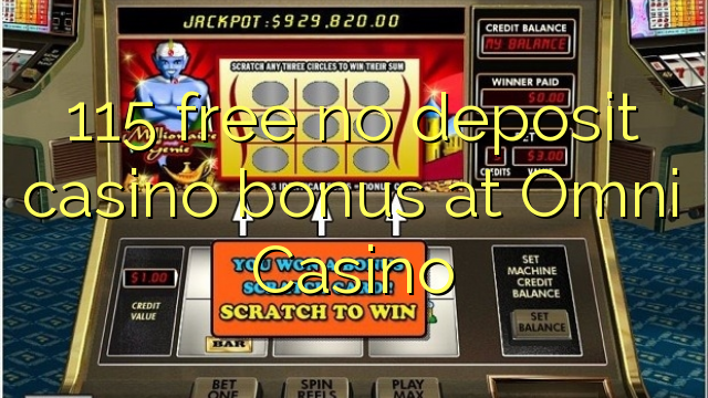 115 free no deposit casino bonus at Omni Casino