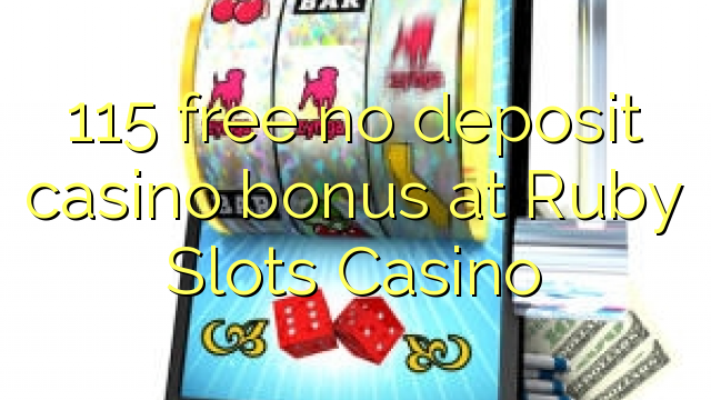 ルビースロットカジノで115無料預金カジノボーナス