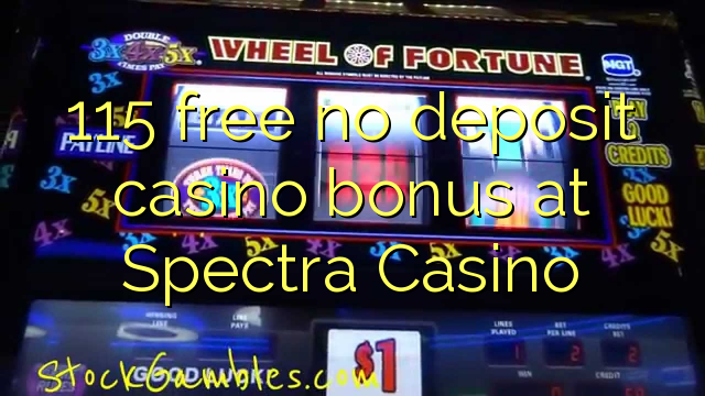 115 ослободи без депозит казино бонус Spectra Казино