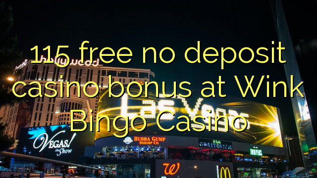 115 free no deposit casino bonus at Wink Bingo Casino