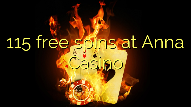 115 free spins at Anna Casino