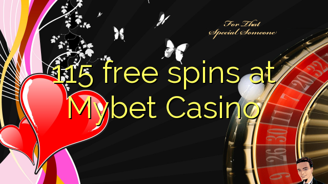 115 free spins at Mybet Casino