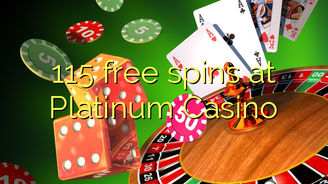 115 free spins at Platinum Casino