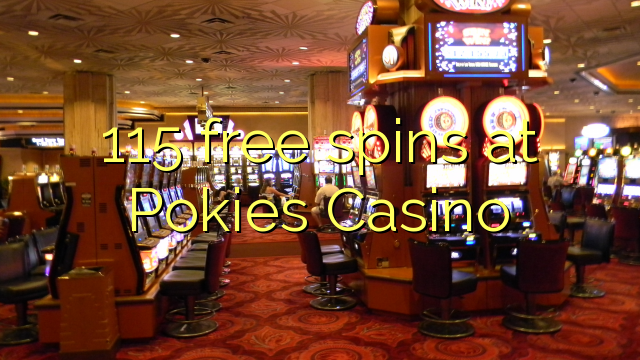 115 free spins at Pokies Casino