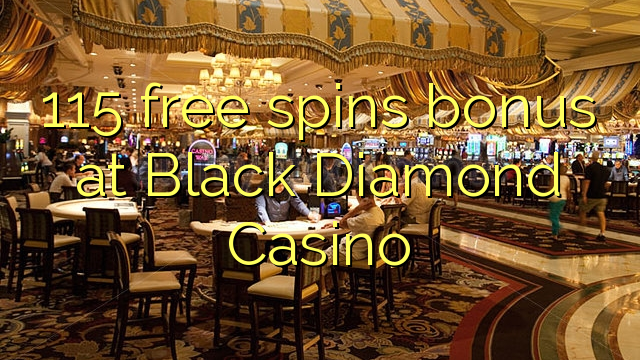 115 gana gratis en Black Diamond Casino