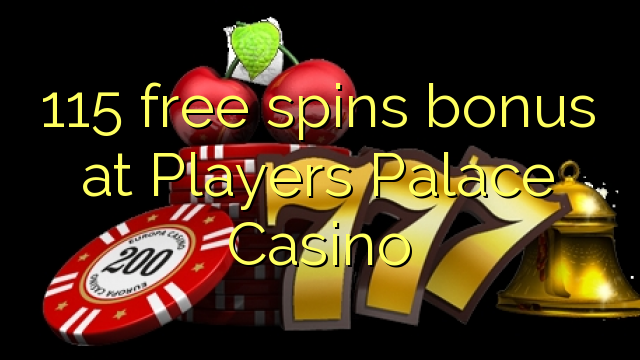 I-115 yamahhala i-spin bonus ku-Players Palace Casino