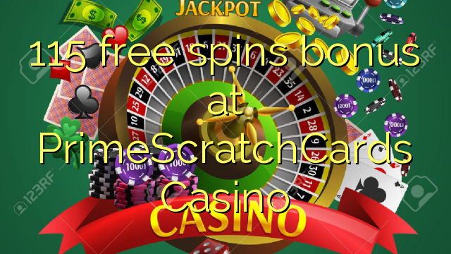 115 obtén bonos gratuítos no PrimeScratchCards Casino