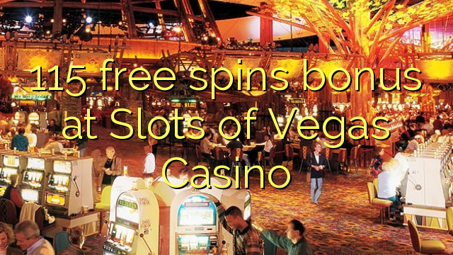 115 putaran percuma bonus di Slot daripada Vegas Casino
