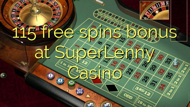 115 free spins bonus at SuperLenny Casino