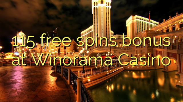 115 бясплатных спіной бонус у казіно Winorama
