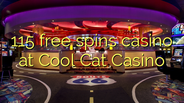 115 free spins casino at Cool Cat Casino