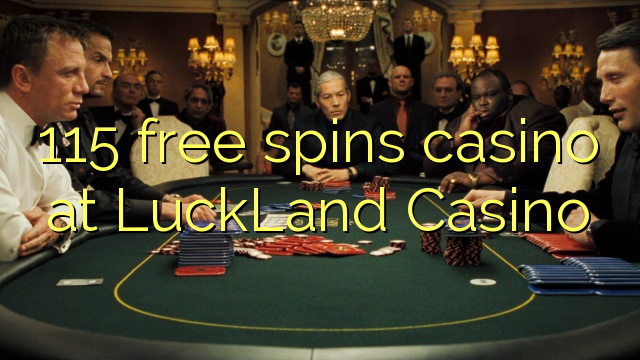 115 free spins casino at LuckLand Casino
