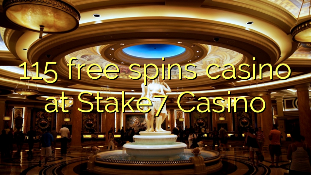 Ang 115 free spins casino sa Stake7 Casino