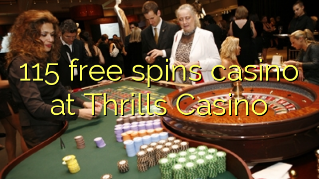115 უფასო ტრიალებს კაზინო Thrills Casino