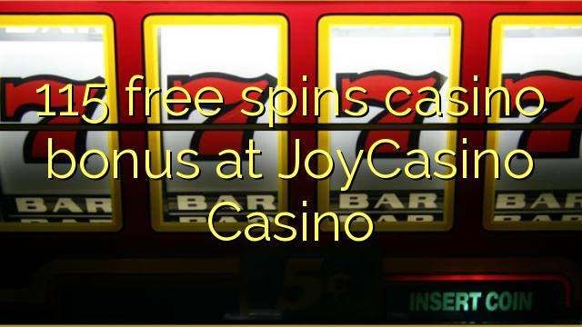 115 bònas casino spins an-asgaidh aig JoyCasino