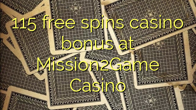 115 free spins casino bonus at Mission2Game Casino