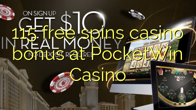 Le bonus de casino 115 gratuit à Spins au PocketWin Casino
