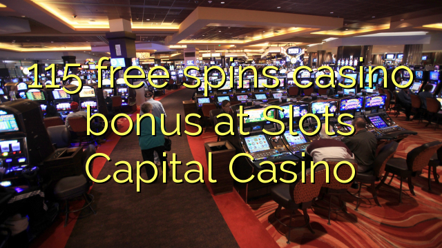 115 gratis spins casino bonus bij Slots Casino Hoofdstad