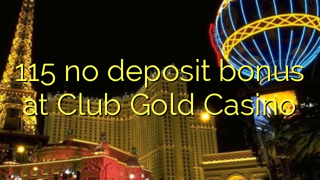 115 Bonus ohne Einzahlung bei Club Gold Casino